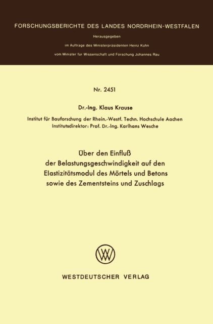 Klaus Krause - Über den Einfluß der Belastungsgeschwindigkeit auf den Elastizitätsmodul des Mörtels und Betons sowie des Zementsteins und Zuschlags, E-bok