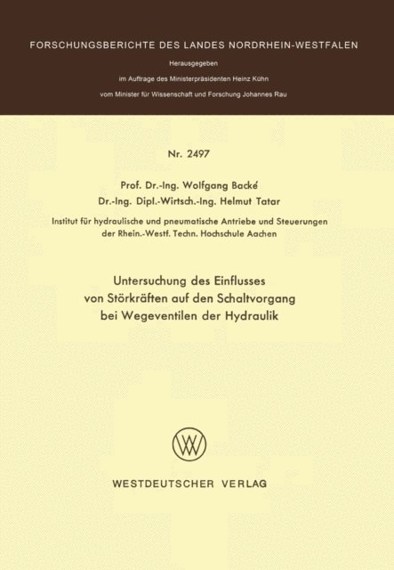 Wolfgang Backe - Untersuchung des Einflusses von Störkräften auf den Schaltvorgang bei Wegeventilen der Hydraulik, E-bok