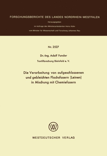 Adolf Funder - Die Verarbeitung von aufgeschlossenen und gebleichten Flachsfasern (Leinen) in Mischung mit Chemiefasern, E-bok