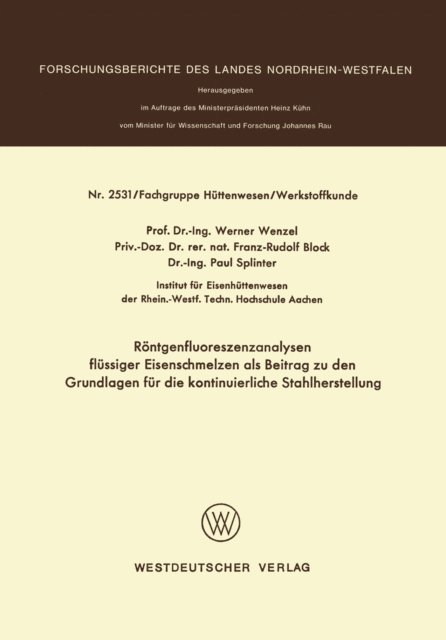 Werner Wenzel - Röntgenfluoreszenzanalysen flüssiger Eisenschmelzen als Beitrag zu den Grundlagen für die kontinuierliche Stahlherstellung, E-bok