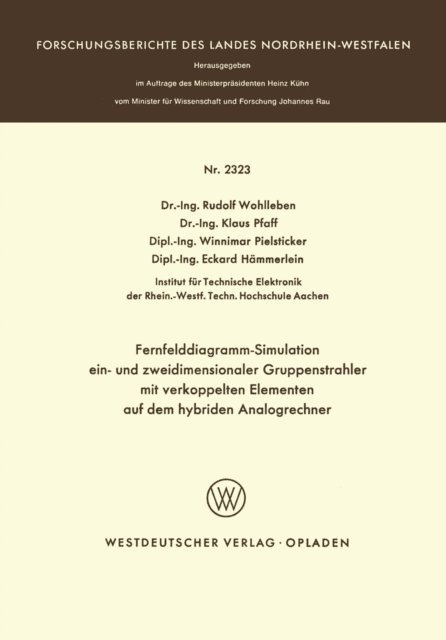 Rudolf Wohlleben - Fernfelddiagramm-Simulation ein- und zweidimensionaler Gruppenstrahler mit verkoppelten Elementen auf dem hybriden Analogrechner, E-bok