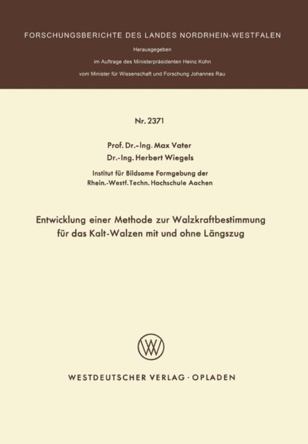 Max Vater - Entwicklung einer Methode zur Walzkraftbestimmung für das Kalt-Walzen mit und ohne Längszug, E-bok