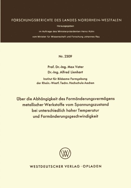 Max Vater - Über die Abhängigkeit des Formänderungsvermögens metallischer Werkstoffe vom Spannungszustand bei unterschiedlich hoher Temperatur und Formänderungsgeschwindigkeit, E-bok