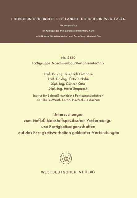Friedrich Eichhorn - Untersuchungen zum Einfluß klebstoffspezifischer Verformungs- und Festigkeitseigenschaften auf das Festigkeitsverhalten geklebter Verbindungen, E-bok