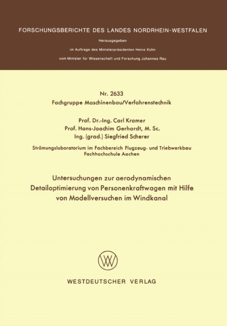 Carl Kramer - Untersuchungen zur aerodynamischen Detailoptimierung von Personenkraftwagen mit Hilfe von Modellversuchen im Windkanal, E-bok
