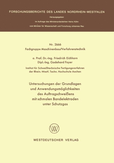 Friedrich Eichhorn - Untersuchungen der Grundlagen und Anwendungsmöglichkeiten des Auftragschweißens mit schmalen Bandelektroden unter Schutzgas, E-bok