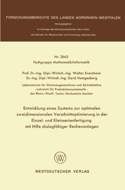 Walter Eversheim - Entwicklung eines Systems zur optimalen zweidimensionalen Verschnittoptimierung in der Einzel- und Kleinserienanfertigung mit Hilfe dialogfähiger Rechenanlagen, E-bok