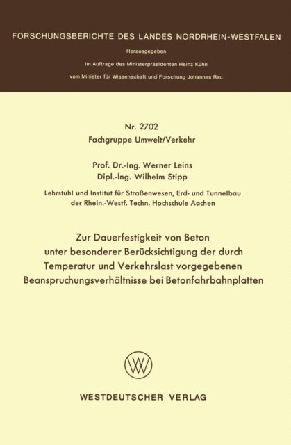 Werner Leins - Zur Dauerfestigkeit von Beton unter besonderer Berücksichtigung der durch Temperatur und Verkehrslast vorgegebenen Beanspruchungsverhältnisse bei Betonfahrbahnplatten, E-bok