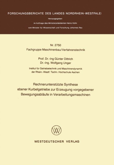 Gunter Dittrich - Rechnerunterstützte Synthese ebener Kurbelgetriebe zur Erzeugung vorgegebener Bewegungsabläufe in Verarbeitungsmaschinen, E-bok