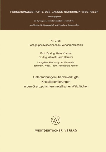 Hans Krause - Untersuchungen über bevorzugte Kristallorientierungen in den Grenzschichten metallischer Wälzflächen, E-bok