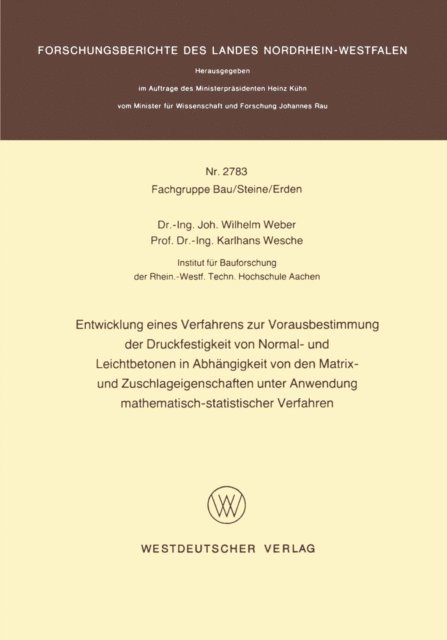 Johannes Wilhelm Weber - Entwicklung eines Verfahrens zur Vorausbestimmung der Druckfestigkeit von Normal- und Leichtbetonen in Abhängigkeit von den Matrix- und Zuschlageigenschaften unter Anwendung mathematisch-statistischer Verfahren, E-bok