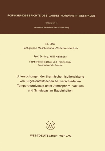 Willi Hallmann - Untersuchungen der thermischen Isolierwirkung von Kugelkontaktflächen bei verschiedenen Temperaturniveaus unter Atmosphäre, Vakuum und Schutzgas an Baueinheiten, E-bok