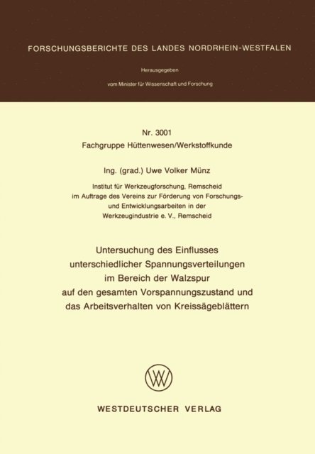 Uwe Volker Munz - Untersuchung des Einflusses unterschiedlicher Spannungsverteilungen im Bereich der Walzspur auf den gesamten Vorspannungszustand und das Arbeitsverhalten von Kreissägeblättern, E-bok