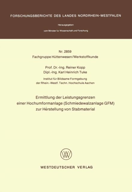 Reiner Kopp - Ermittlung der Leistungsgrenzen einer Hochumformanlage (Schmiedewalzanlage GFM) zur Herstellung von Stabmaterial, E-bok