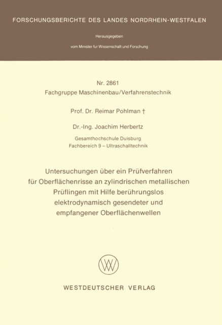 Reimar Pohlman - Untersuchungen über ein Prüfverfahren für Oberflächenrisse an zylindrischen metallischen Prüflingen mit Hilfe berührungslos elektrodynamisch gesendeter und empfangener Oberflächenwellen, E-bok