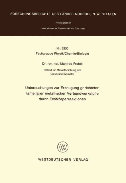 Manfred Frebel - Untersuchungen zur Erzeugung gerichteter lamellarer metallischer Verbundwerkstoffe durch Festkörperreaktionen, E-bok