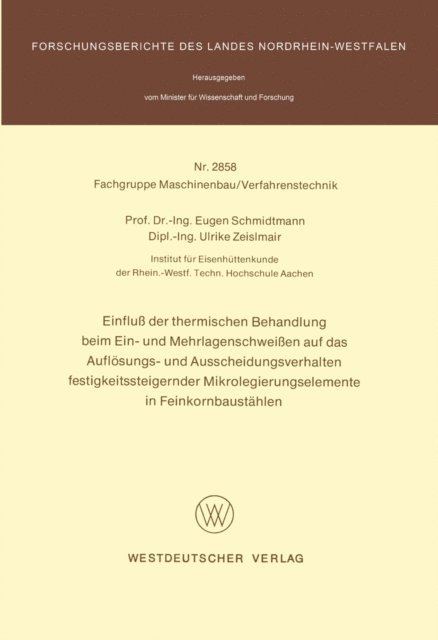 Eugen Schmidtmann - Einfluß der thermischen Behandlung beim Ein- und Mehrlagenschweißen auf das Auflösungs- und Ausscheidungsverhalten festigkeitssteigernder Mikrolegierungselemente in Feinkornbaustählen, E-bok
