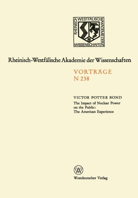 Victor Potter Bond - Impact of Nuclear Power on the Public: The American Experience, E-bok