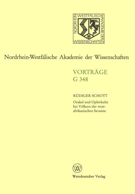 Rudiger Schott - Orakel und Opferkulte bei Völkern der westafrikanischen Savanne, E-bok