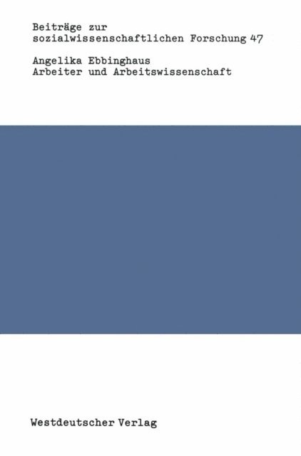 Angelika Ebbinghaus - Arbeiter und Arbeitswissenschaft, E-bok