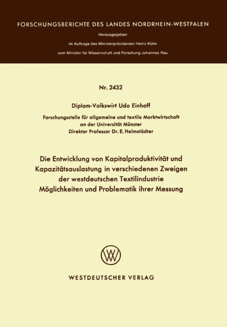 Udo Einhoff - Die Entwicklung von Kapitalproduktivität und Kapazitätsauslastung in verschiedenen Zweigen der westdeutschen Textilindustrie Möglichkeiten und Problematik ihrer Messung, E-bok