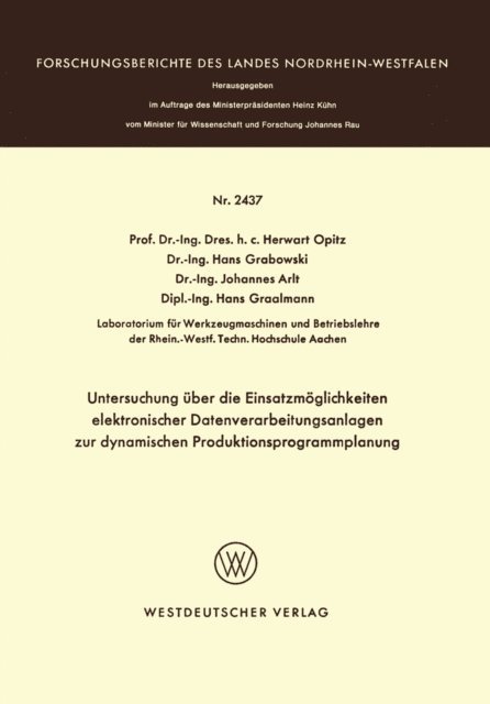 Herwart Opitz - Untersuchung über die Einsatzmöglichkeiten elektronischer Datenverarbeitungsanlagen zur dynamischen Produktionsprogrammplanung, E-bok
