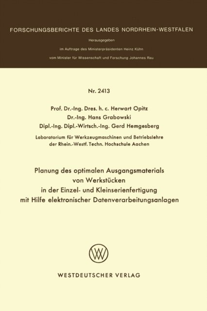 Herwart Opitz - Planung des optimalen Ausgangsmaterials von Werkstücken in der Einzel- und Kleinserienfertigung mit Hilfe elektronischer Datenverarbeitungsanlagen, E-bok