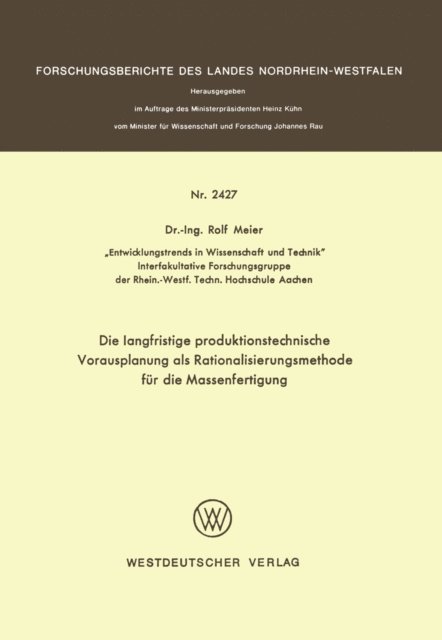 Rolf Meier - Die langfristige produktionstechnische Vorausplanung als Rationalisierungsmethode für die Massenfertigung, E-bok
