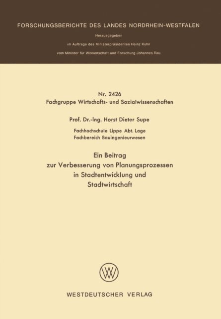 Horst Dieter Supe - Ein Beitrag zur Verbesserung von Planungsprozessen in Stadtentwicklung und Stadtwirtschaft, E-bok