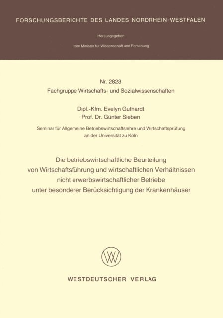 Evelyn Guthardt - Die betriebswirtschaftliche Beurteilung von Wirtschaftsführung und wirtschaftlichen Verhältnissen nicht erwerbswirtschaftlicher Betriebe unter besonderer Berücksichtigung der Krankenhäuser, E-bok