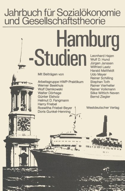Stephan Toth, Harry Friebel, Roswitha Friebel-Beyer, Werner Beekhuis, Udo Mayer, Doris Gunkel-Henning, Jurgen Janssen, Wulf Damkowski, Rainer Volkmann, Gunter Elsholz, Silke Wittich-Neven, Wilfried Laatz, Helmut D. Fangmann, Walter Dorhage, Leonhard Hajen, Bernd Ziegler, Reiner Schilling, Rainer Vierbeller, Wulf D. Hund, Harald Mattfeldt - Hamburg-Studien, E-bok