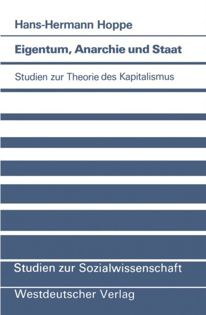 Hans-Hermann Hoppe - Eigentum, Anarchie und Staat, E-bok