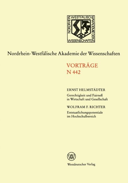 Ernst Helmstadter - Gerechtigkeit und Fairneß in Wirtschaft und Gesellschaft. Entstaatlichungspotentiale im Hochschulbereich, E-bok