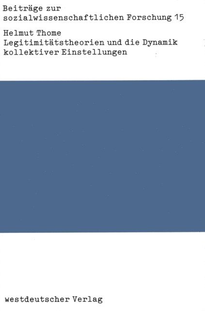 Helmut Thome - Legitimitätstheorien und die Dynamik kollektiver Einstellungen, E-bok