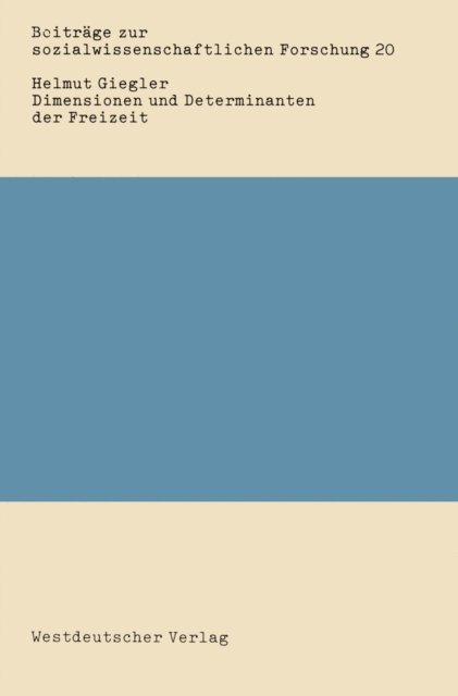 Helmut Giegler - Dimensionen und Determinanten der Freizeit, E-bok