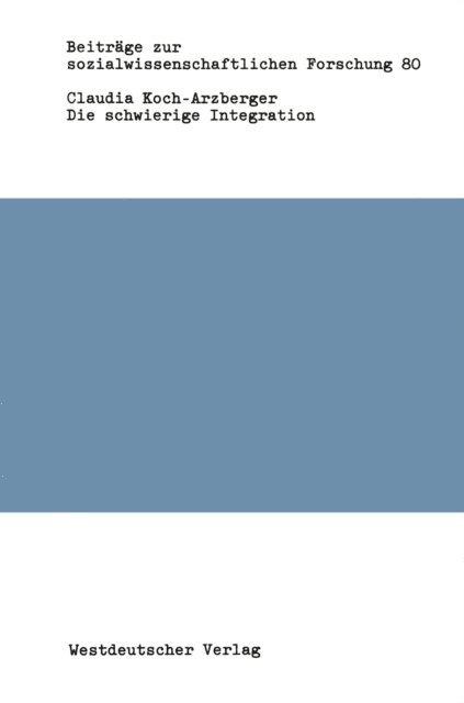 Claudia Koch-Arzberger - Die schwierige Integration, E-bok