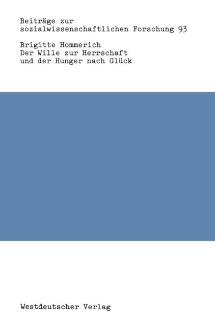 Brigitte Hommerich - Der Wille zur Herrschaft und der Hunger nach Glück, E-bok