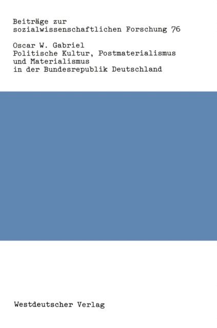 Oscar W. Gabriel - Politische Kultur, Postmaterialismus und Materialismus in der Bundesrepublik Deutschland, E-bok