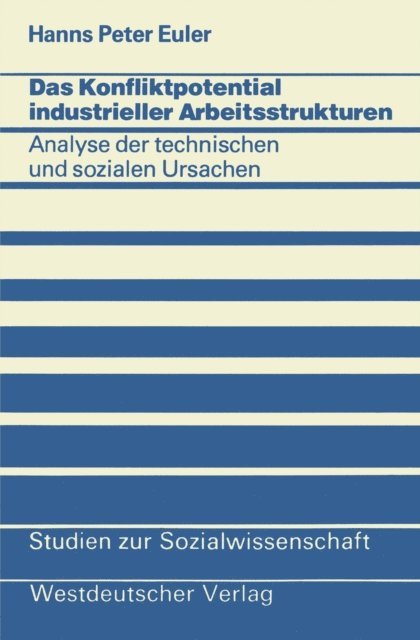 Hanns Peter Euler - Das Konfliktpotential industrieller Arbeitsstrukturen, E-bok
