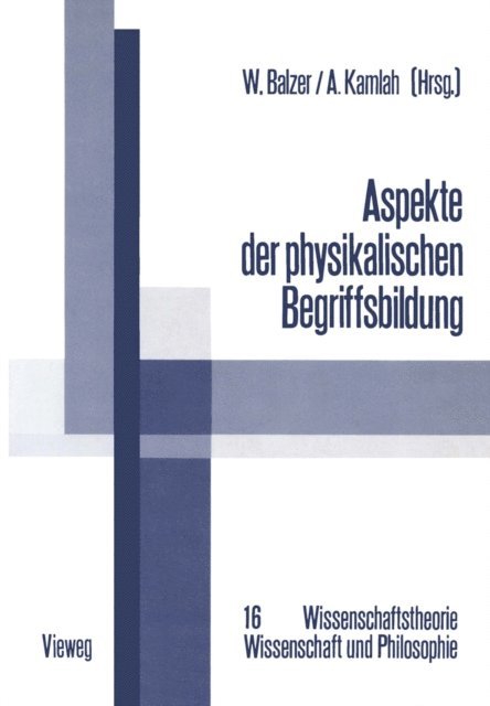 Andreas Kamlah, Wolfgang Balzer - Aspekte der physikalischen Begriffsbildung, E-bok