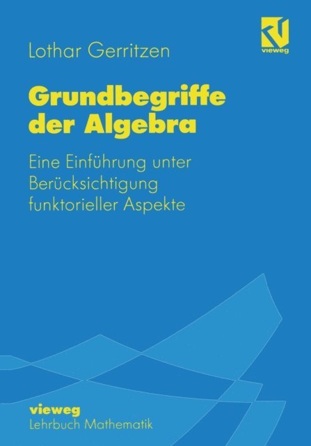 Lothar Gerritzen - Grundbegriffe der Algebra, E-bok