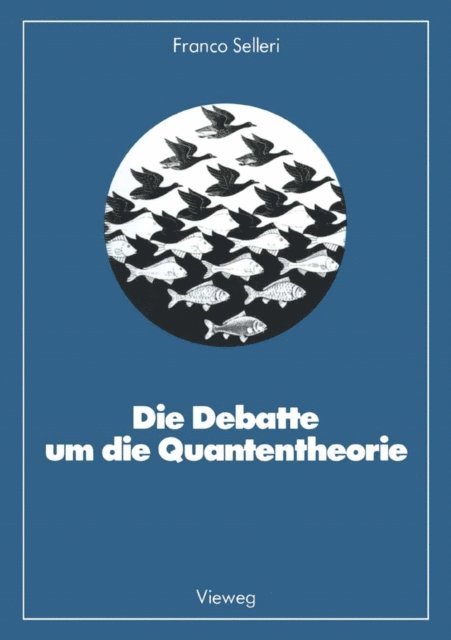 Franco Selleri - Die Debatte um die Quantentheorie, E-bok