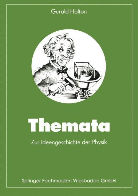 Gerald Holton - Themata zur Ideengeschichte der Physik, E-bok