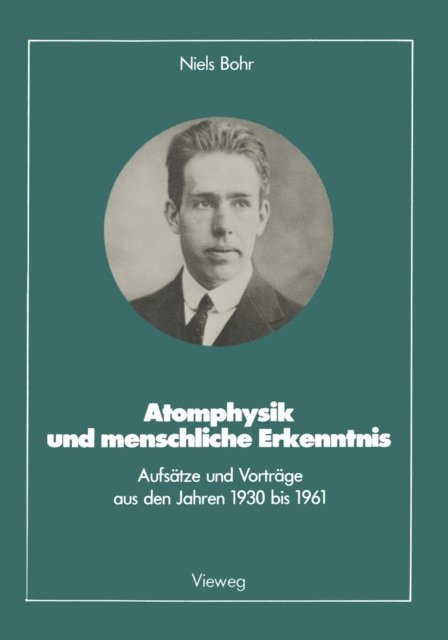 Niels Bohr - Atomphysik und menschliche Erkenntnis, E-bok