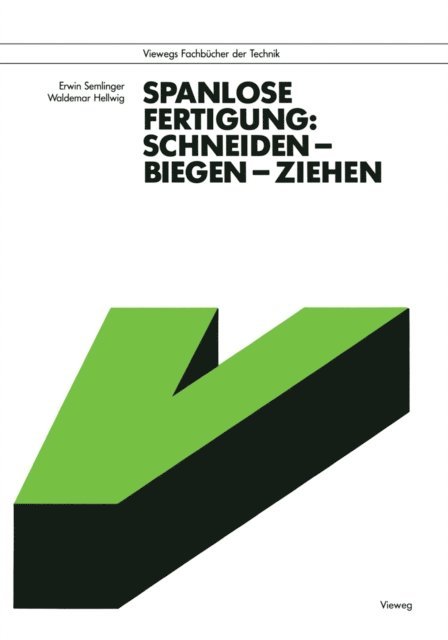 Erwin Semlinger - Spanlose Fertigung: Schneiden — Biegen — Ziehen, E-bok