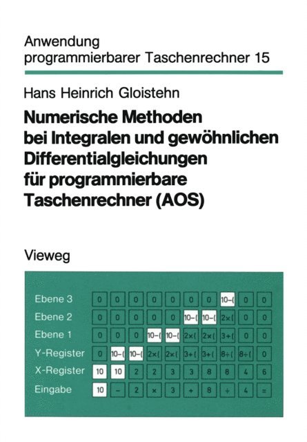 Hans Heinrich Gloistehn - Numerische Methoden bei Integralen und gewöhnlichen Differentialgleichungen für programmierbare Taschenrechner (AOS), E-bok