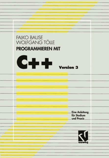 Falko Bause - Programmieren mit C++ Version 3, E-bok