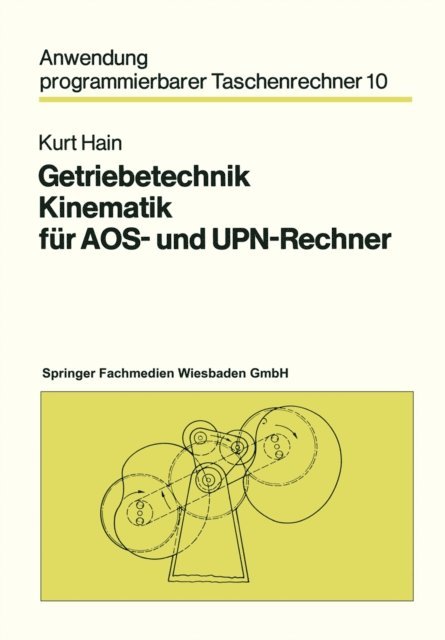 Kurt Hain - Getriebetechnik Kinematik für AOS- und UPN-Rechner, E-bok