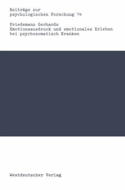 Friedemann Gerhards - Emotionsausdruck und emotionales Erleben bei psychosomatisch Kranken, E-bok