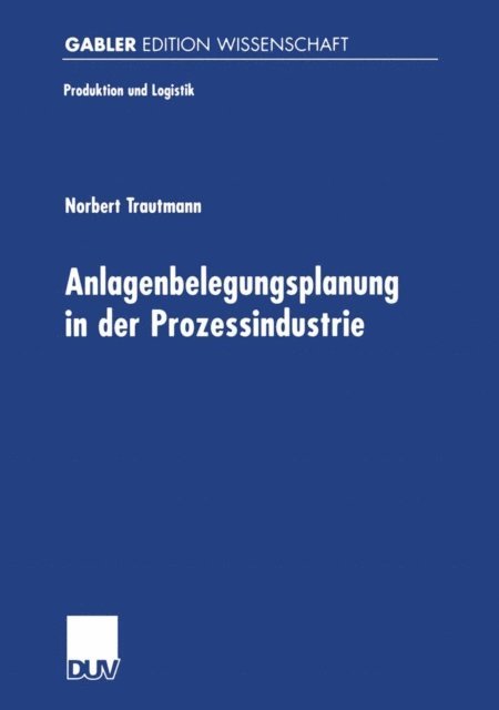 Norbert Trautmann - Anlagenbelegungsplanung in der Prozessindustrie, E-bok